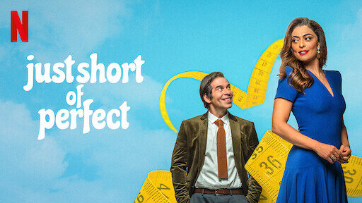 Xem phim Yêu không đo đếm  - Just Short of Perfect (2021)