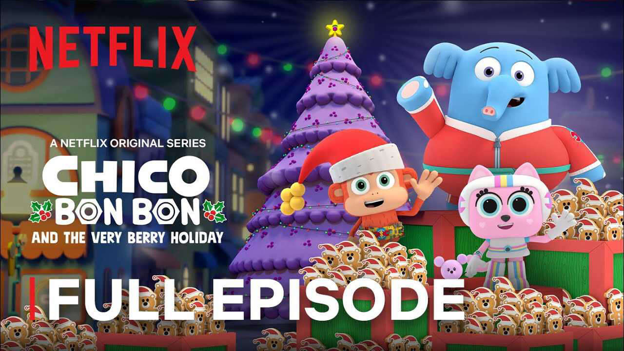 Xem phim Chico Bon Bon và ngày lễ ngọt ngào  - Chico Bon Bon and the Very Berry Holiday (2019)