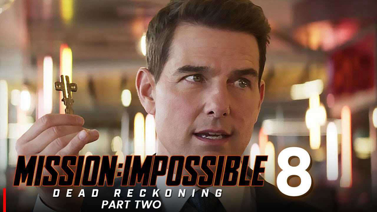 Xem phim Nhiệm Vụ Bất Khả Thi 8 Nghiệp Báo 2  - Mission Impossible Dead Reckoning Part Two (2023)