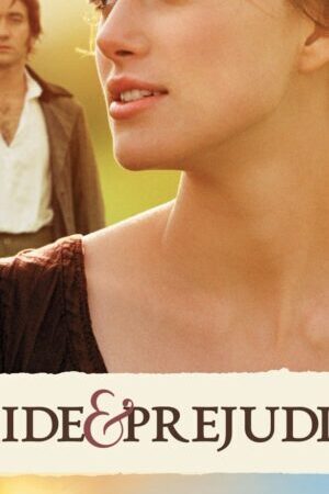 Tập 12 Kiêu Hãnh và Định Kiến - Pride Prejudice (2005)-Pride Prejudice