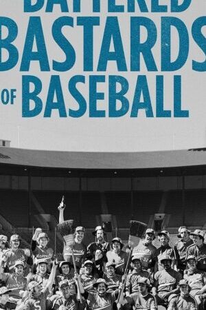 Tập full Những Đứa Con Hoang Bị Vùi Dập Của Bóng Chày - The Battered Bastards of Baseball (2014)-The Battered Bastards of Baseball