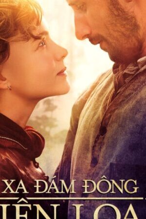 Tập full Xa Đám Đông Điên Loạn - Far from the Madding Crowd (2015)-Far from the Madding Crowd