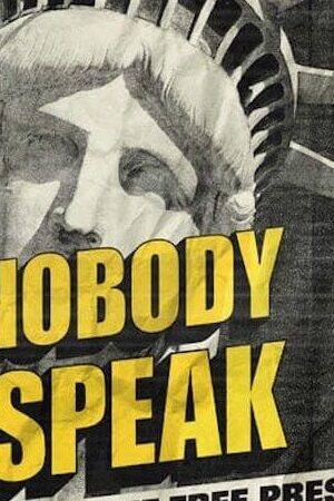 Tập full Không ai lên tiếng Vụ kiện về quyền tự do báo chí - Nobody Speak Trials of the Free Press (2017)-Nobody Speak Trials of the Free Press