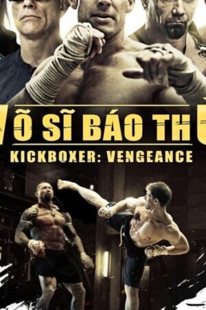 Tập full Võ Sĩ Báo Thù - Kickboxer Vengeance (2016)-Kickboxer Vengeance