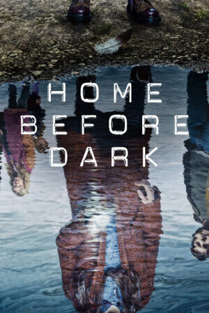 Xem phim Về Nhà Trước Trời Tối ( 2)  - Home Before Dark (Season 2) (2021)