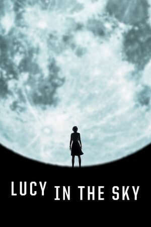 Xem phim Lucy Trên Bầu Trời  - Lucy in the Sky (2019)