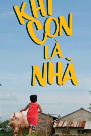 Tập full Khi Con Là Nhà - My Son Is My Home (2017)-My Son Is My Home