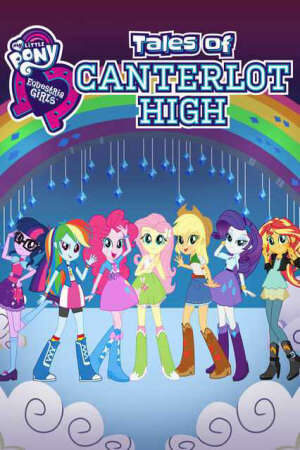 Tập 2 Những cô gái Equestria Câu chuyện trường trung học Canterlot - Equestria Girls Tales of Canterlot High (2016)-Equestria Girls Tales of Canterlot High