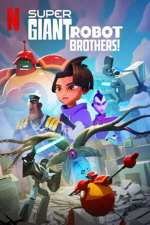 Xem phim Anh em người máy siêu khổng lồ  - Super Giant Robot Brothers (2021)