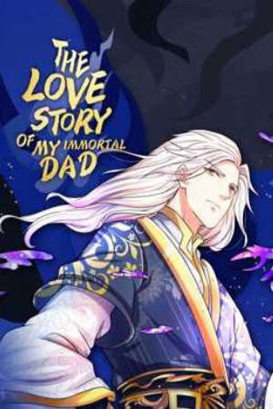 Tập 109 Vú Em Tiên Tôn Đi Ở Rể - The Love Story of My Immortal Dad (2019)-The Love Story of My Immortal Dad