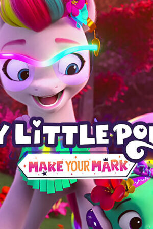 Tập 7 Pony bé nhỏ Tạo dấu ấn riêng ( 4) - My Little Pony Make Your Mark (Season 4) (2023)-My Little Pony Make Your Mark (Season 4)